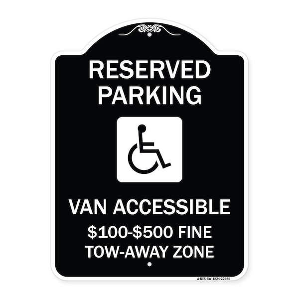 Signmission Reserved Parking Van Accessible $100-$500 Fine Tow Away Zone Alum Sign, 24" x 18", BW-1824-22986 A-DES-BW-1824-22986 - main